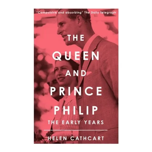 The Queen and Prince Philip: The Early Years