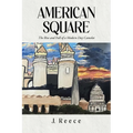 American Square: The Rise and Fall of a Modern-Day Camelot