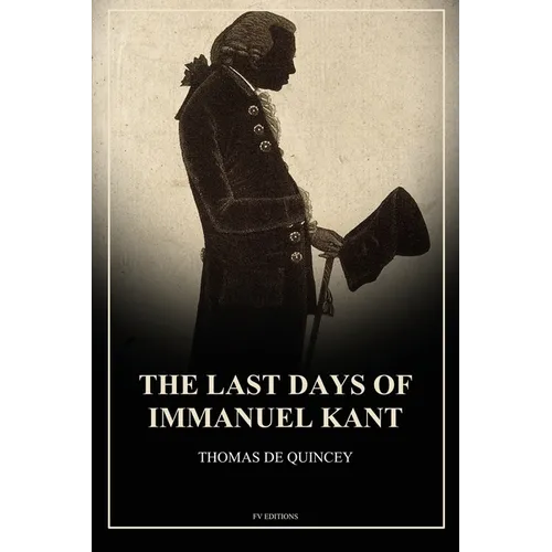 The Last Days of Immanuel Kant: Easy to Read Layout