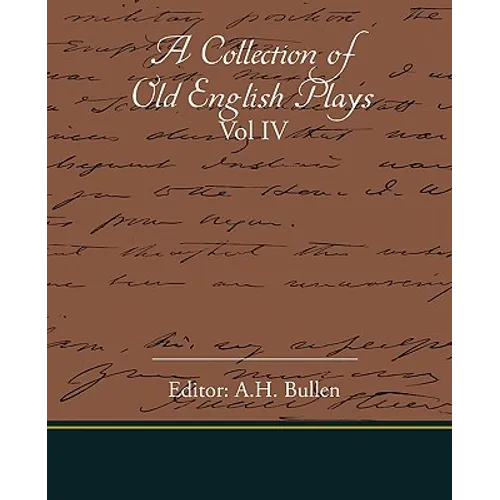 A Collection Of Old English Plays Vol IV