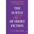 The Subtle Art of Short Fiction