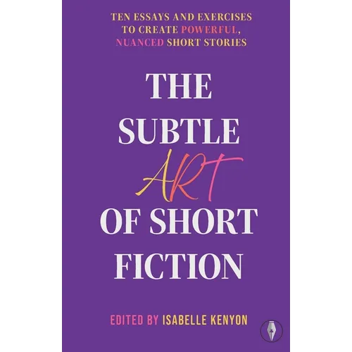 The Subtle Art of Short Fiction