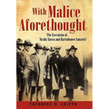 With Malice Aforethought: The Execution of Nicola Sacco and Bartolomeo Vanzetti