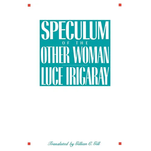 Speculum of the Other Woman: New Edition