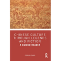 Chinese Culture Through Legends and Fiction: A Guided Reader