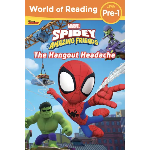 World of Reading: Spidey and His Amazing Friends: The Hangout Headache
