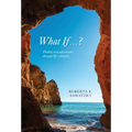 What If . . . ?: Finding New Adventures Through Life's Obstacles