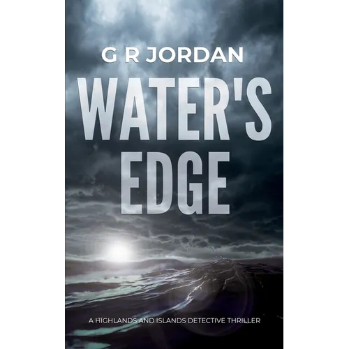 Water's Edge: A Highlands and Islands Detective Thriller