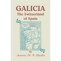 Galicia: The Switzerland of Spain
