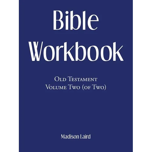 Bible Workbook: Old Testament Volume Two (Of Two)