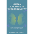 Human Factors In Cybersecurity: Understanding Behavioral Biases and Vulnerabilities