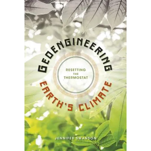 Geoengineering Earth's Climate: Resetting the Thermostat