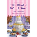 Till Death Do Us Tart: A Bakeshop Mystery