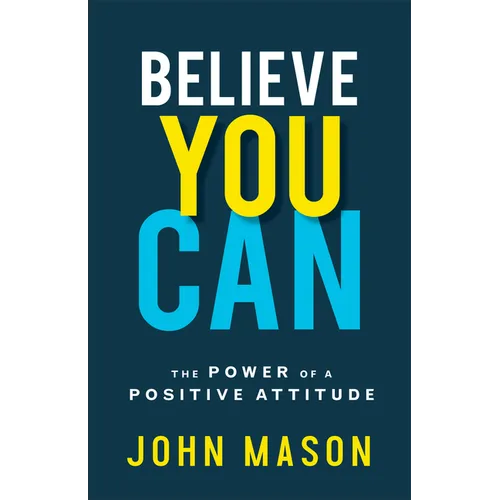 Believe You Can: The Power of a Positive Attitude