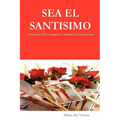 SEA EL SANTISIMO - A Manual for Misa Espiritual & Mediumship Development