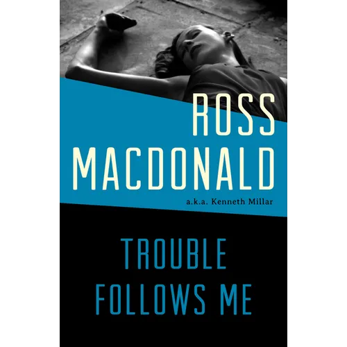 Trouble Follows Me