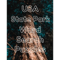 USA State Park Word Search Puzzles: 80 Large Print Pages, Fun for All Ages