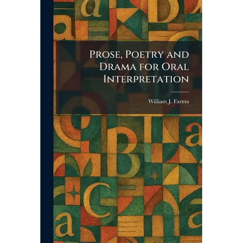 Prose, Poetry and Drama for Oral Interpretation