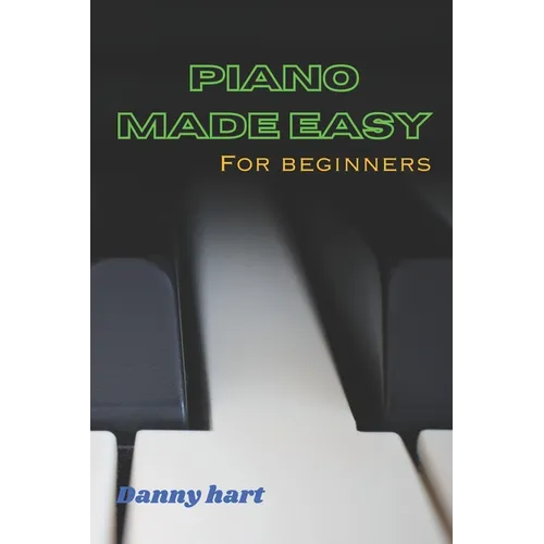 Piano Made Easy: For beginners