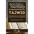 A Classical Primer on Tajwid: With points from Ibn Al Jazari's Muqaddimah