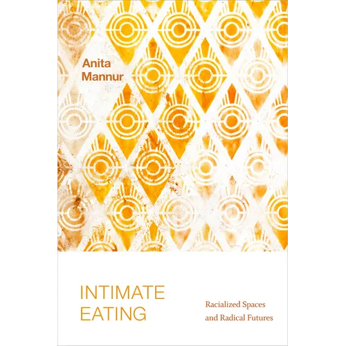 Intimate Eating: Racialized Spaces and Radical Futures