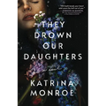 They Drown Our Daughters