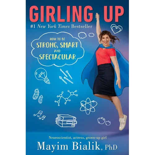 Girling Up: How to Be Strong, Smart and Spectacular