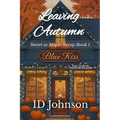 Leaving Autumn: A Sweet Halloween Vermont Romance: Sweet as Maple Syrup Book 1