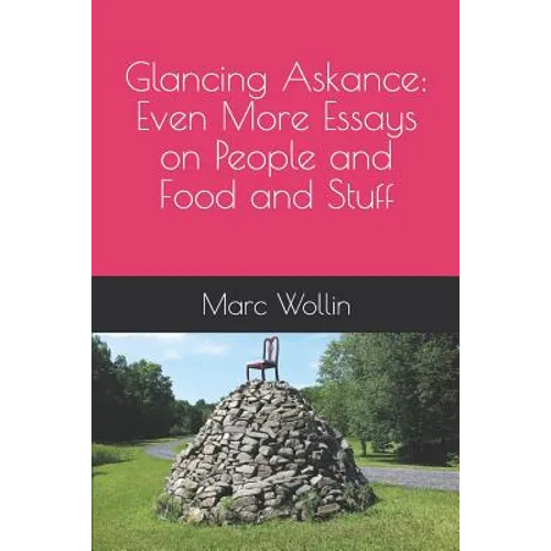 Glancing Askance: Even More Essays on People and Food and Stuff