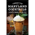 Forgotten Maryland Cocktails: A History of Drinking in the Free State