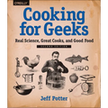 Cooking for Geeks: Real Science, Great Cooks, and Good Food