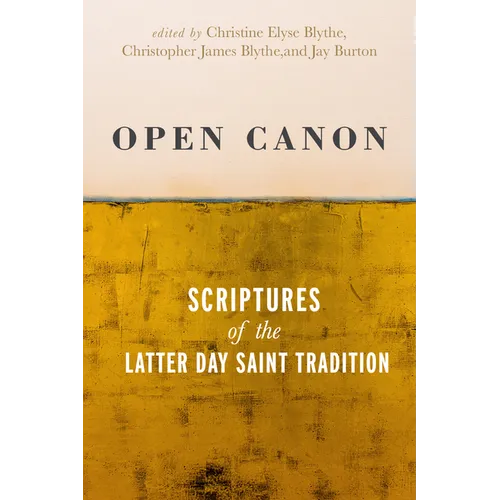 Open Canon: Scriptures of the Latter Day Saint Tradition