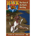 The Case of the Poetic Bird Dog: Hank the Cowdog Book 82