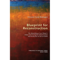 Blueprint for Reconstruction