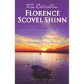 Florence Scovel Shinn - The Collection: The Game of Life And How To Play It, The Secret Door To Success, The Power of the Spoken Word, Your Word Is Yo