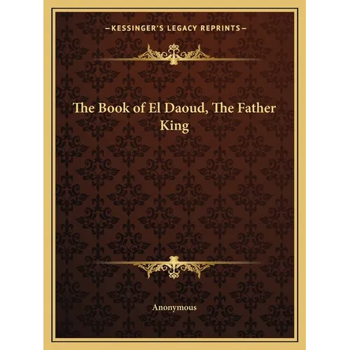 The Book of El Daoud, The Father King