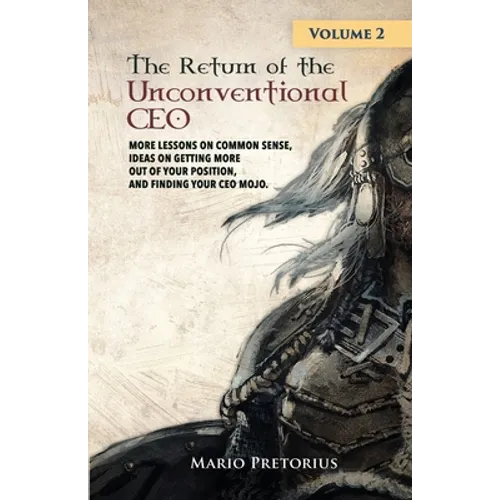 The Return of The Unconventional CEO: Volume 2
