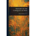 History of the Conquest of Peru
