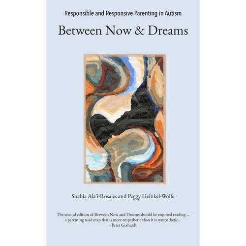 Responsible and Responsive Parenting in Autism: Between Now and Dreams