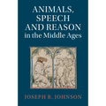 Animals, Speech and Reason in the Middle Ages