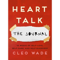 Heart Talk: The Journal: 52 Weeks of Self-Love, Self-Care, and Self-Discovery