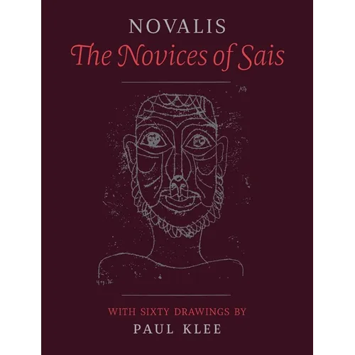 The Novices of Sais: With Sixty Drawings by Paul Klee