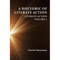 A Rhetoric of Literate Action: Literate Action, Volume 1