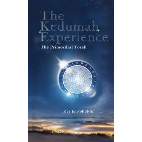 The Kedumah Experience: The Primordial Torah
