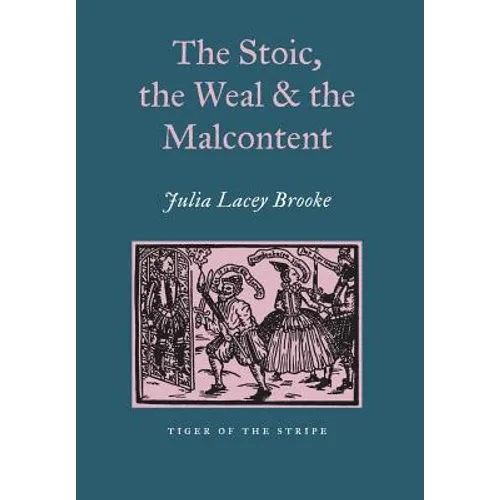 The Stoic, the Weal and the Malcontent