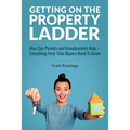 Getting on the Property Ladder: How Can Parents and Grandparents Help - Everything First-Time Buyers Need to Know