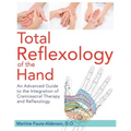 Total Reflexology of the Hand: An Advanced Guide to the Integration of Craniosacral Therapy and Reflexology