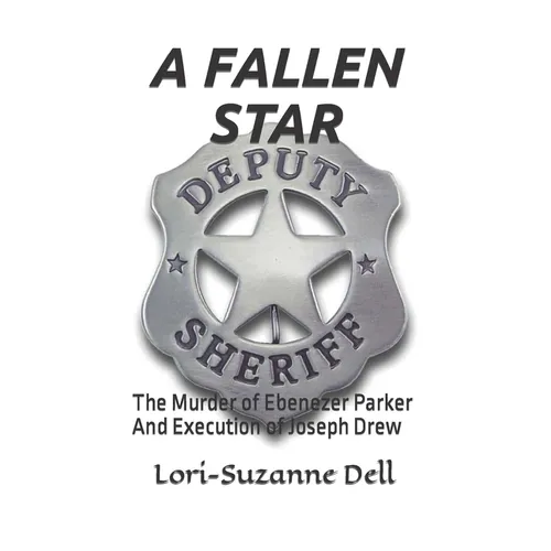 A Fallen Star: The Murder of Ebenezer Parker and Execution of Joseph Drew