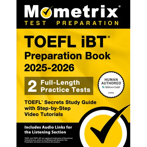TOEFL IBT Preparation Book 2025-2026 - 2 Full-Length Practice Tests, TOEFL Secrets Study Guide with Step-By-Step Video Tutorials: [Includes Audio Link