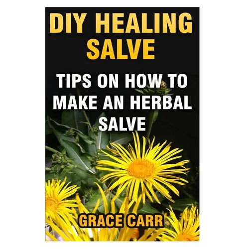 DIY Healing Salve: Tips On How To Make An Herbal Salve